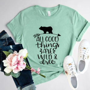 All Good Things Are Wild And Free Shirt